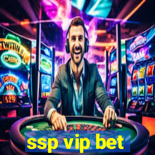 ssp vip bet